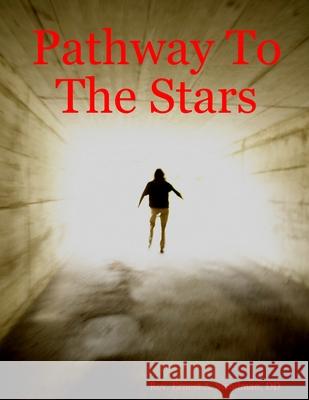 Pathway To The Stars DD, Rev. Ernest, A. Steadman 9781430304760 Lulu.com