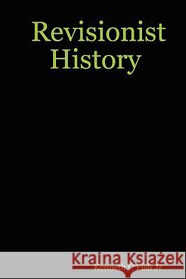 Revisionist History Jr., Kenneth, C. Fish 9781430305736