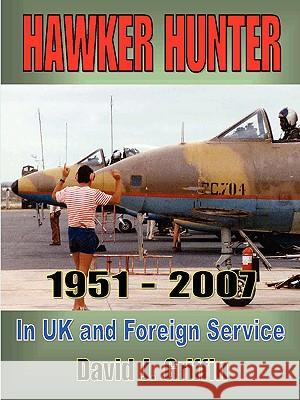 Hawker Hunter 1951 to 2007 David J. Griffin 9781430305934 Lulu.com