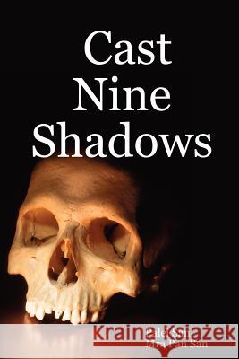 Cast Nine Shadows Palei San, Mra Pan San 9781430307204