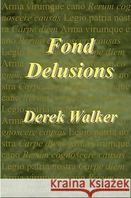 Fond Delusions Derek Walker 9781430308478