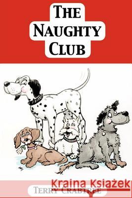 The Naughty Club Terry Crabtree, Paul Crabtree 9781430308560