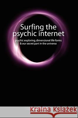 Surfing the psychic internet Smith, Daz 9781430309406 Lulu Press