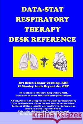 Data-Stat Respiratory Therapy Desk Reference RRT, Helen Schaar-Corning 9781430310952