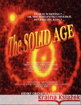 THE Solid Age AUTHOR HENRY GRENRYK LEDESMA 9781430311492 Lulu.com