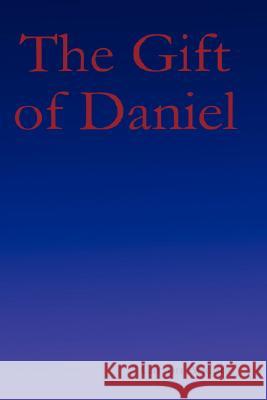 The Gift of Daniel Carson Anders 9781430312406