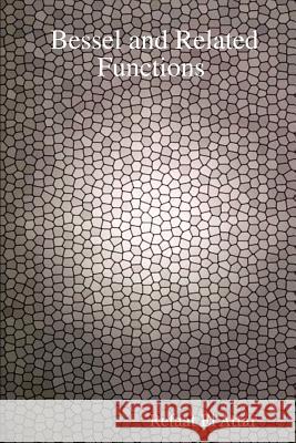 Bessel and Related Functions Refaat El Attar 9781430313939 Lulu.com