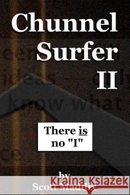 Chunnel Surfer II Scott Maddix 9781430315360 Lulu.com