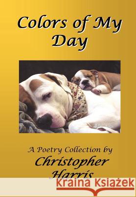 Colors of My Day Christopher Harris 9781430316022