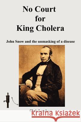 No Court for King Cholera Chris Leuchars 9781430316121 Lulu.com
