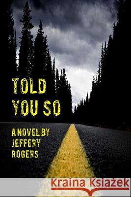 Told You So Jeffery Rogers 9781430316459