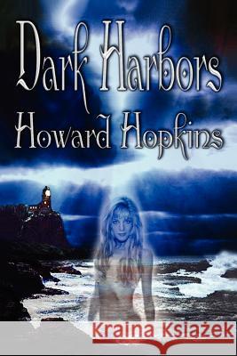 Dark Harbors Howard Hopkins 9781430317166 Lulu Press