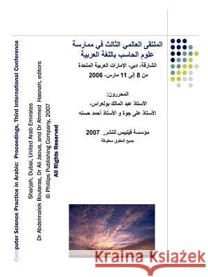 Proceedings of the Third International Conference on Computer Science Practice in Arabic Abdelmalek Boularas, Ali Jaoua, Ahmed hasnah 9781430317364 Lulu.com