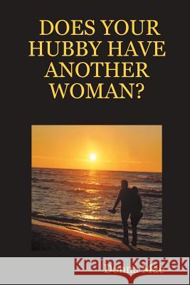 Does Your Hubby Have Another Woman? Donna Mae 9781430318682