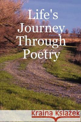 Life's Journey Through Poetry Rita E. Bean 9781430320166 Lulu.com