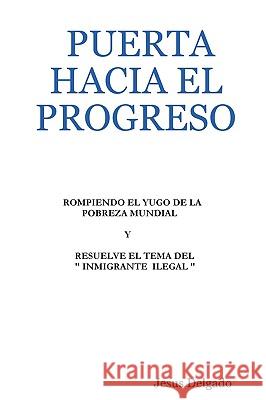 Puerta Hacia El Progreso Jesus Delgado 9781430320258