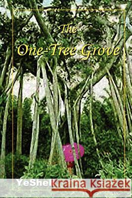 The One-Tree Grove YeShell 9781430321224