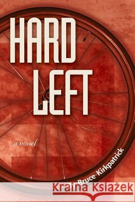 Hard Left Bruce Kirkpatrick 9781430321910