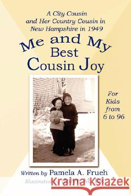 Me and My Best Cousin Joy Pamela Frueh 9781430321934 Lulu.com