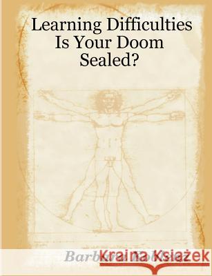 Learning Difficulties: Is Your Doom Sealed? Barbara Koblenz 9781430323921