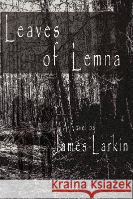 Leaves of Lemna James Larkin 9781430325710