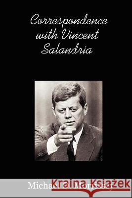 Correspondence with Vincent Salandria Michael D. Morrissey 9781430326649 Lulu.com