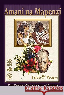 Amani Na Mapenzi: Love & Peace Sharon Moore Stenhouse 9781430328643 Lulu.com