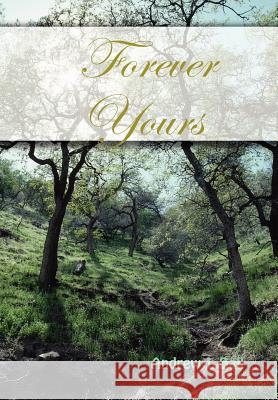 Forever Yours Andrew J. Ball 9781430329473