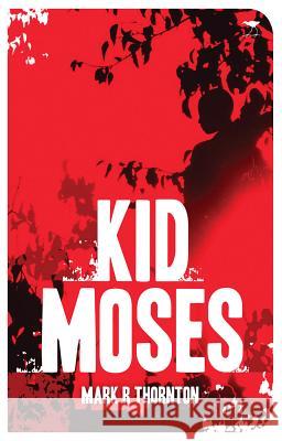 Kid Moses Mark Thornton   9781431402656