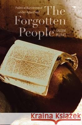 The Forgotten People: Political Banishment Under Apartheid Saleem Badat 9781431404797 Jacana Media