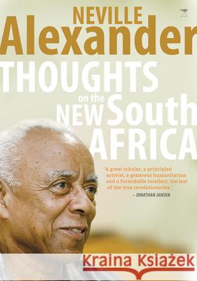 Thoughts on the new South Africa Alexander, Neville 9781431405862 