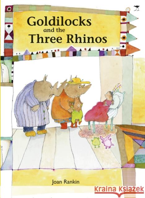 Goldilocks and the Three Rhinos Joan Rankin 9781431406104 Jacana Media