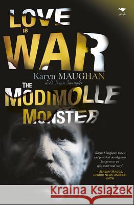 Love Is War: The Modimolle Monster Karyn Maughan 9781431408573