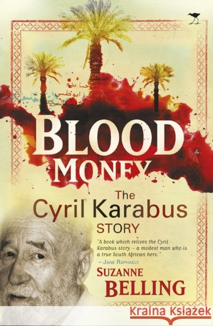 Blood Money : The Cyril Karabus Story Suzanne Belling 9781431410286 Jacana Media