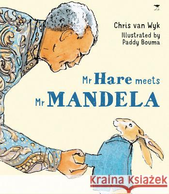 MR Hare Meets MR Mandela van Wyk, Chris 9781431424382 