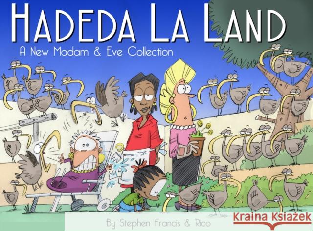 Hadeda la land: A new Madam and Eve collection Stephen Francis 9781431425679