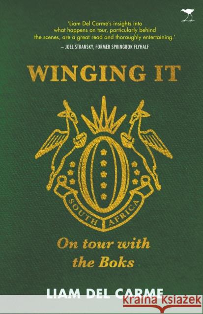 Winging It: On Tour with the Boks Liam de 9781431429134 Jacana Media