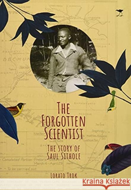 The Forgotten Scientist (English): The Story of Saul Sithole Lorato Trok   9781431429899