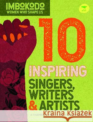 10 Inspiring Singers, Writers & Artists (English) Xolisa Guzula 9781431431786 Jacana Media (Pty) Ltd