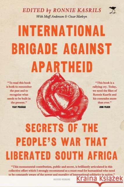 International Brigade Against Apartheid: Secrets of the War that Liberated South Africa Ronnie Kasrils 9781431432028 Jacana Media (Pty) Ltd
