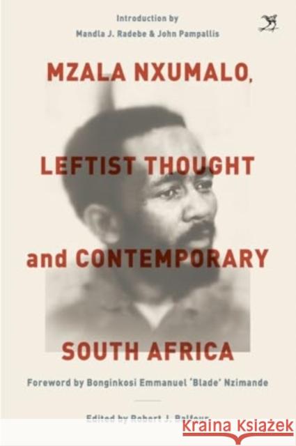 Mzala Nxumalo, Leftist Thought and Contemporary South Africa  9781431433995 Jacana Media (Pty) Ltd