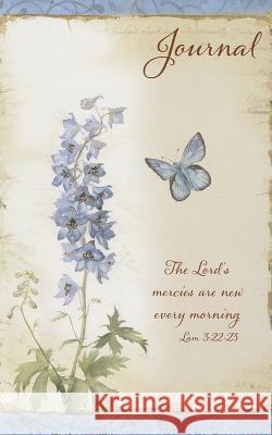 The Lord's Mercies Are New Every Morning. Journal: Lam. 3:22-23 Christian Art Gifts 9781432103408 Christian Art Gifts Inc