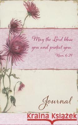 May the Lord Bless You and Protect You. Journal: Num. 6:24 Christian Art Gifts 9781432103422 Christian Art Gifts Inc