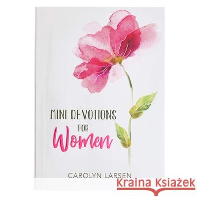 Mini Devotions for Women Carolyn Larsen 9781432131395 Christian Art Gifts Inc