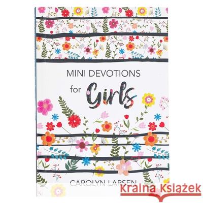 Mini Devotions for Girls Carolyn Larsen 9781432131401