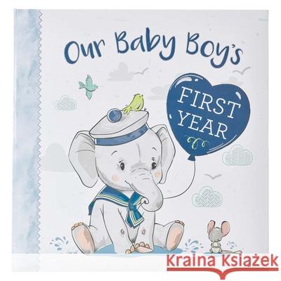Memory Book Our Baby Boy's First Year  9781432131586 Christian Art Gifts Inc