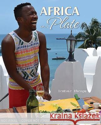 Africa on a Plate Lentswe Bhengu 9781432310530 Penguin Random House South Africa