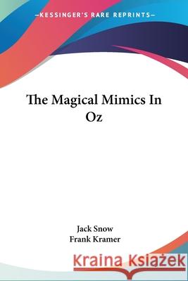 The Magical Mimics In Oz Snow, Jack 9781432576936