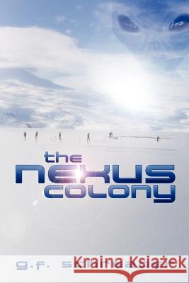 The Nexus Colony G. F. Schreader 9781432700881
