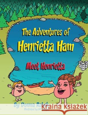 The Adventures of Henrietta Ham Donna Raheb 9781432701420 Outskirts Press